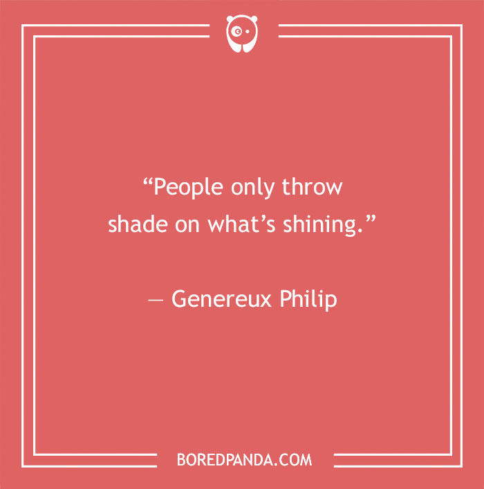 Quote about fake people on a red background: "People only throw shade on what's shining."