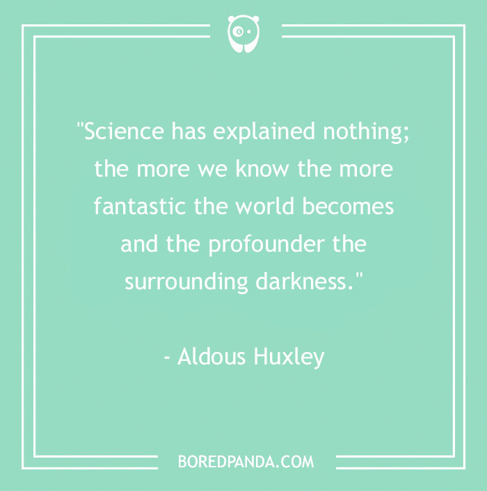 184 Brilliant Science Quotes About The Mysteries Of Universe - 23