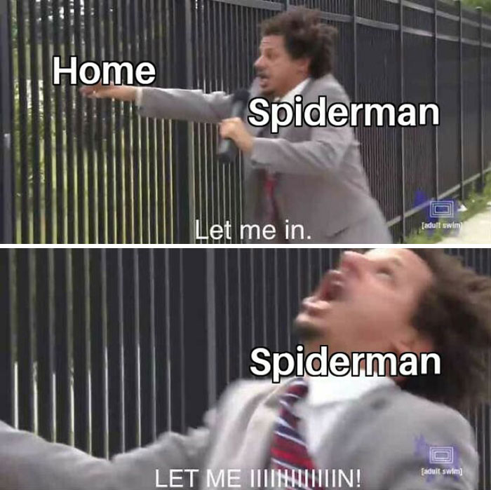 Person in suit at fence labeled "Spiderman," yelling "Let me in," meme format.