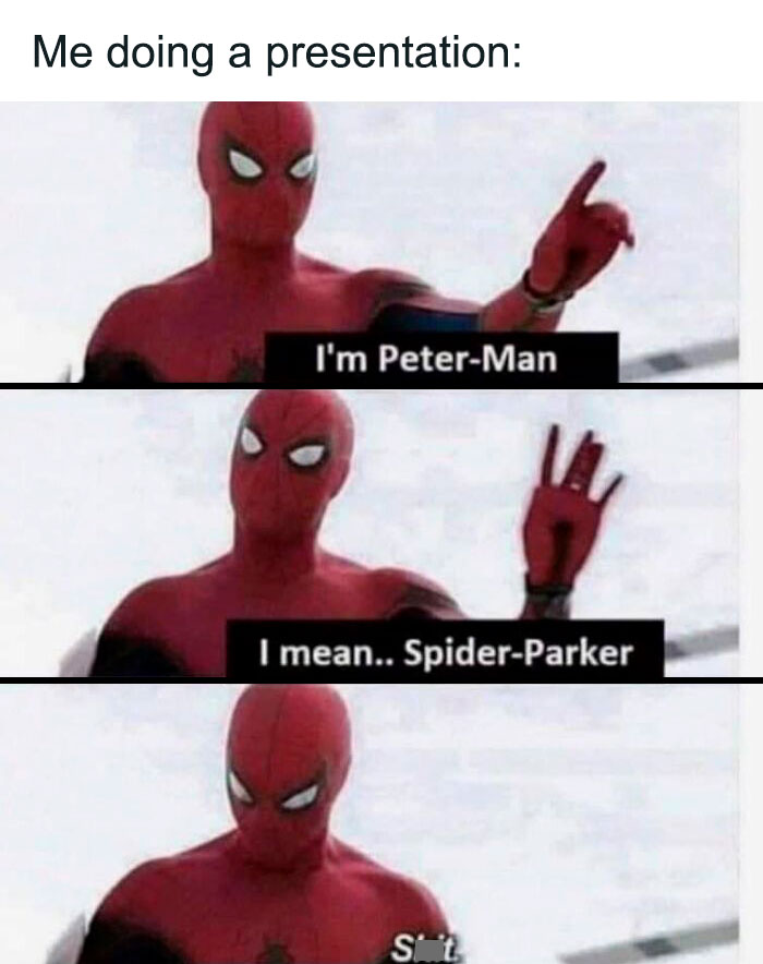 Spiderman meme with text: "I'm Peter-Man, I mean.. Spider-Parker, S***," humorously depicting presentation mistakes.