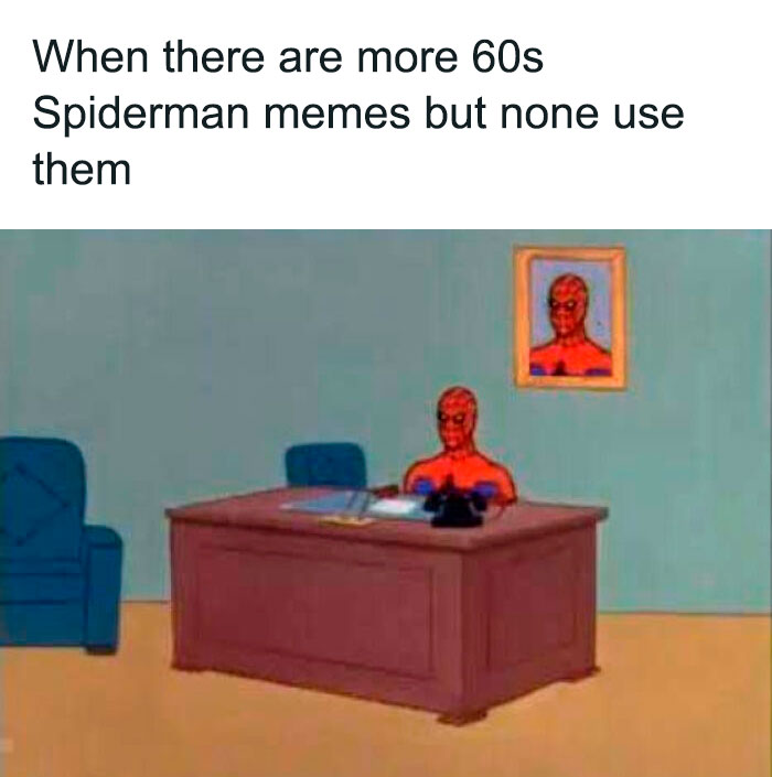 60s Spider-Man meme featuring Spider-Man sitting at a desk with a picture of himself on the wall.