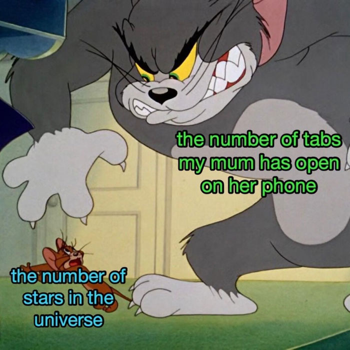 Tom angrily pointing at Jerry, comparing open phone tabs to stars in the universe, typical Tom & Jerry meme humor.