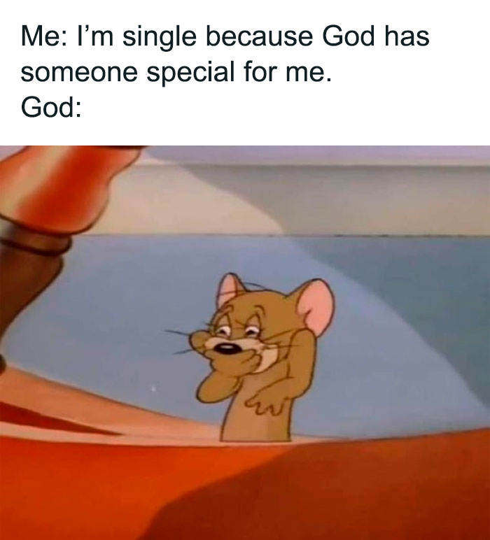 Jerry looking amused in a "single because God has someone special" meme from Tom & Jerry.