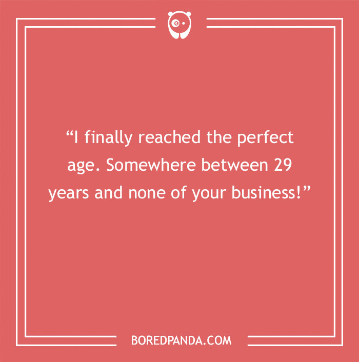 Text on red background humorously describes turning 30: "I finally reached the perfect age. Somewhere between 29 years and none of your business!"