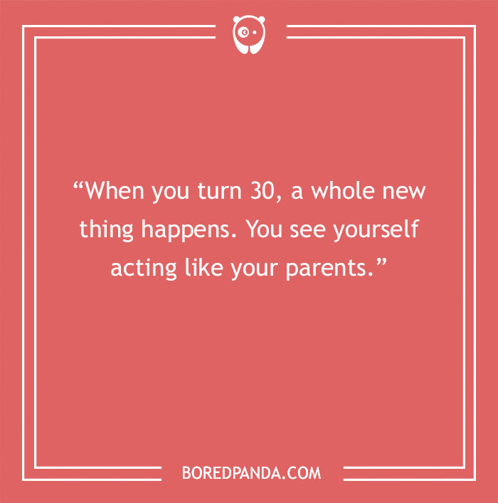 "When you turn 30, you see yourself acting like your parents," on a red background with a cute panda icon.