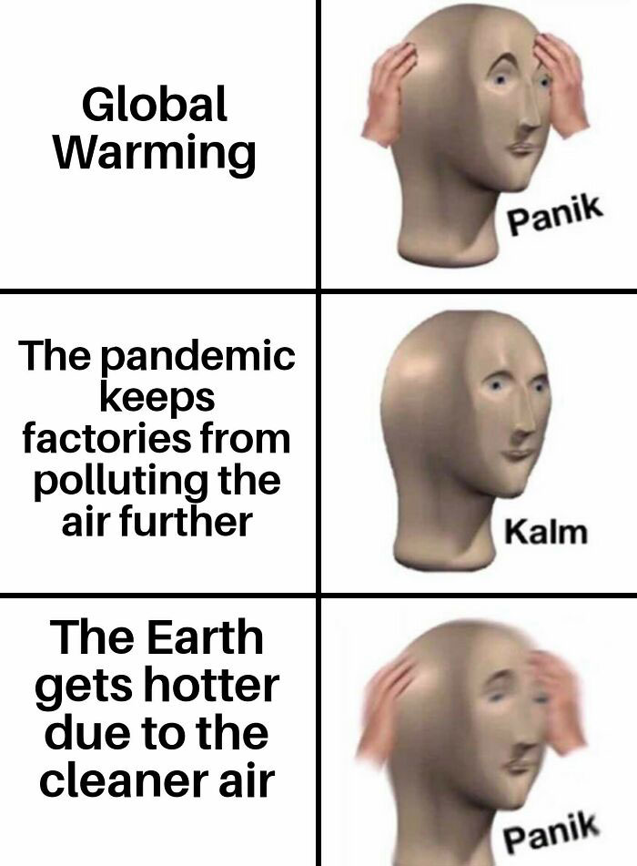Global warming meme showing "Panik" and "Kalm" face reactions to pollution and Earth's temperature changes.