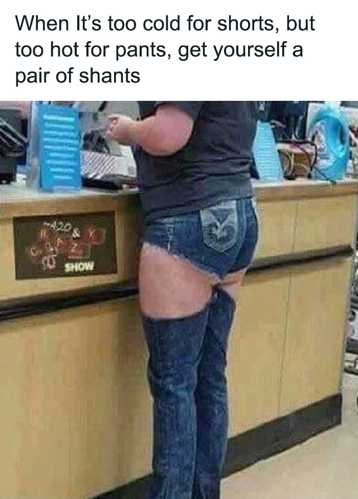 Funny weather meme showing ripped jeans worn as "shants" in a temperature dilemma.