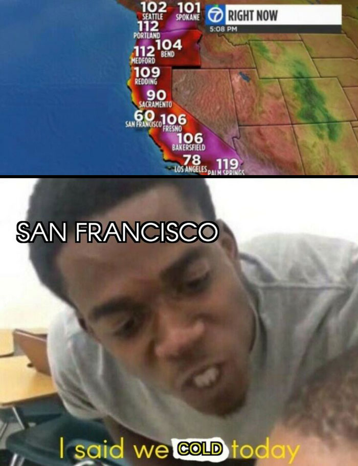 San Francisco weather meme showing a map with temperatures and an expressive person commenting on the city's coldness.