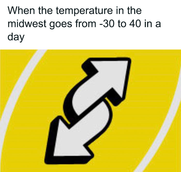 Yellow Uno reverse card meme about extreme Midwest weather changes, highlighting relatable weather humor.