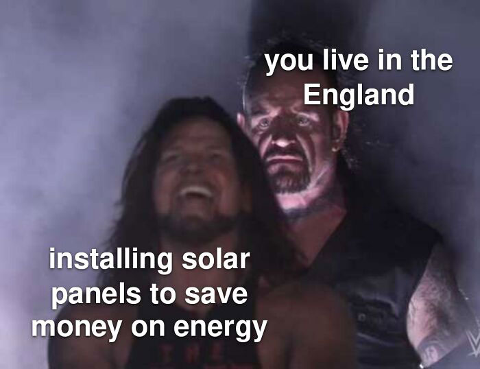 Funny Undertaker meme about England's weather and energy savings with solar panels.