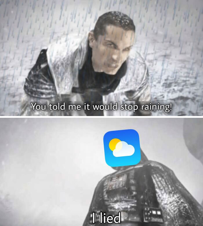 Funny weather meme with a rain-soaked man upset at a weather app icon saying, "I lied."