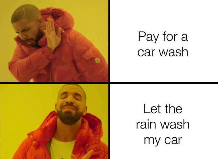 Drake meme on weather: disliking paying for car wash, liking letting rain wash car.