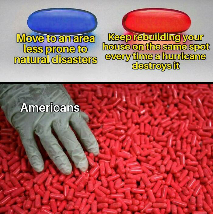 Red and blue pill meme about weather choices, highlighting Americans and disaster-prone areas.