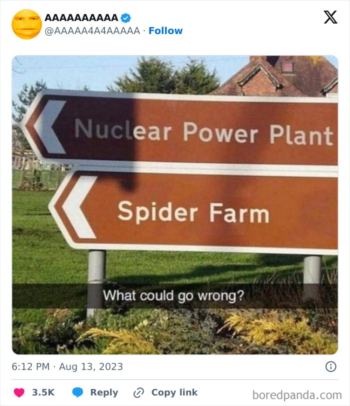 Signs for nuclear power plant and spider farm with humorous caption.