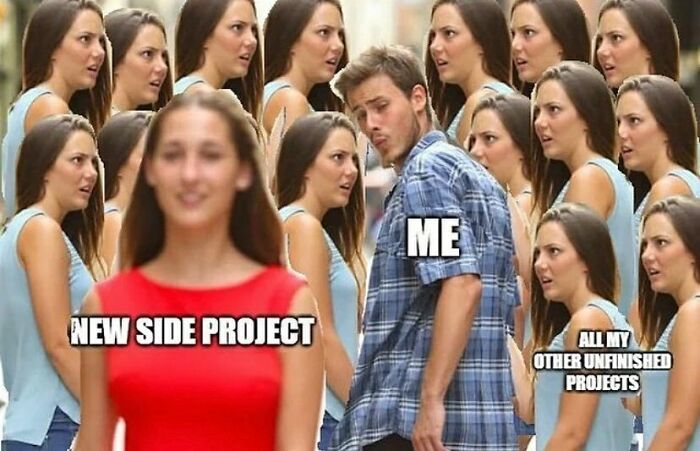 Graphic designers humor meme with a distracted boyfriend looking at a "new side project" while ignoring "unfinished projects."