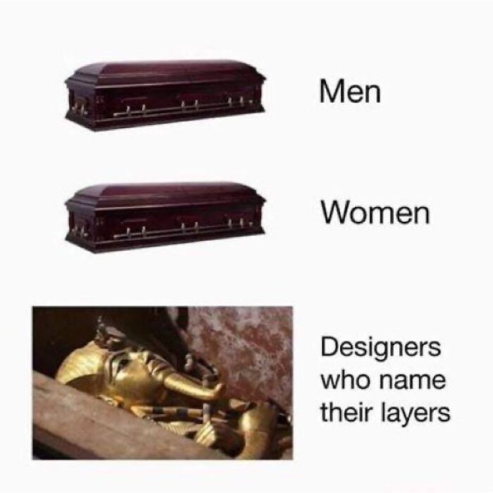 Graphic design humor meme showing coffins labeled "Men," "Women," and a sarcophagus labeled "Designers who name their layers."