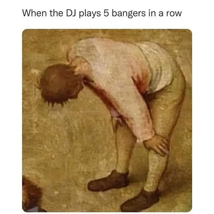 Got Damn My Dude You Gotta Give My Knees A Min