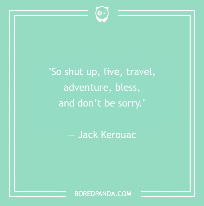 Jack Kerouac quote about travel - 23