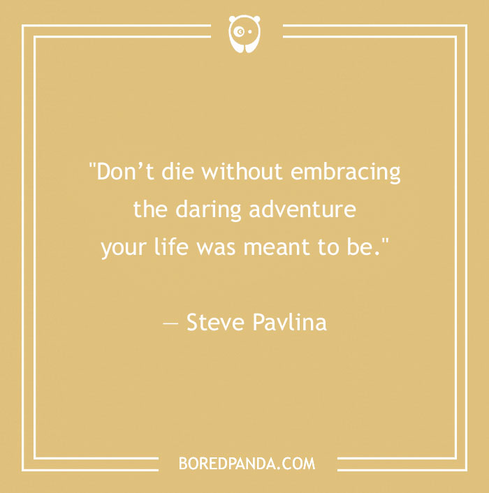 Steve Pavlina quote about adventure - 32