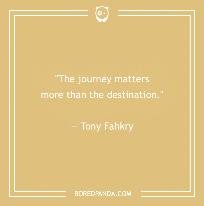 Tony Fahkry quote about journey - 4