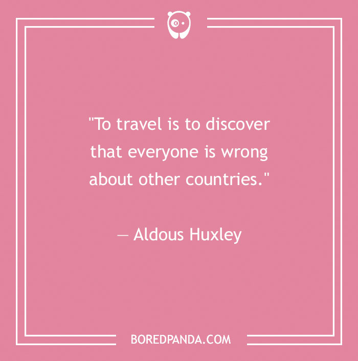 Aldous Huxley quote about travel - 42