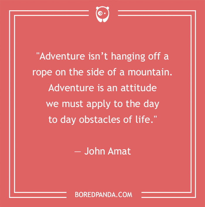 John Amat quote about adventure - 17