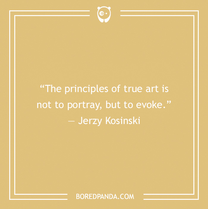 Art Quote by Jerzy Kosinski