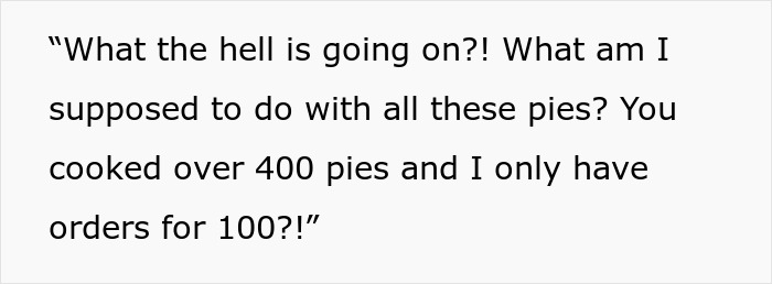 Boss Tells Woman To Keep Baking Pies Until She Arrives, Underestimates Her Efficiency