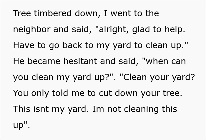 Person Maliciously Complies With Annoying Neighbor Who Kept Asking Them To Cut Down His Tree