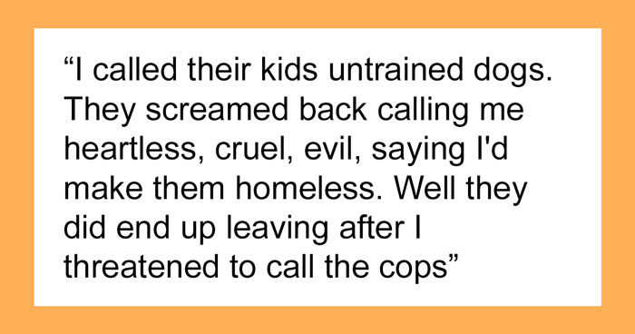 Woman Can’t Stand Her BIL’s Family Destroying Her Home, Kicks Them Out And Makes Them Homeless