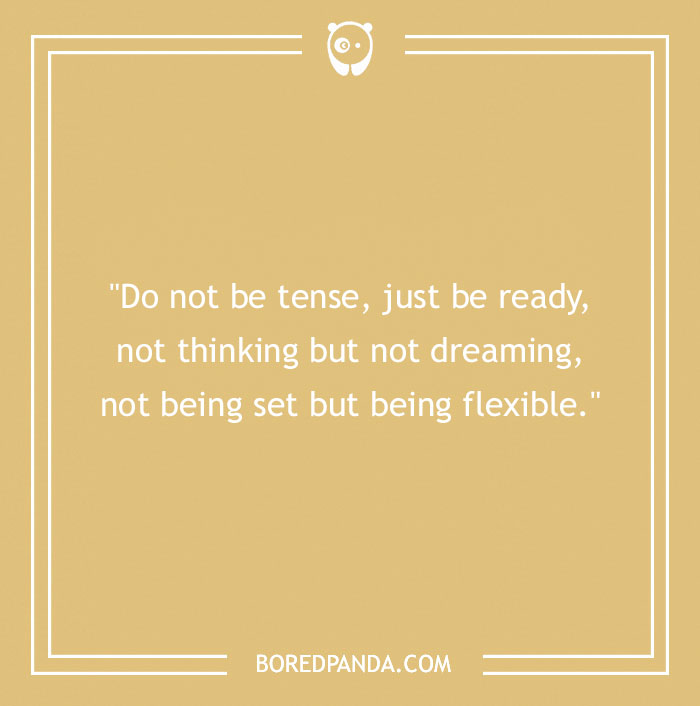 Bruce Lee quote about life on a beige background encouraging readiness, flexibility, and balance in mindset for inspiration. - 24