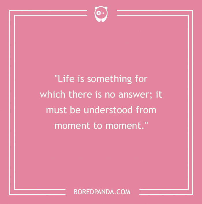 Bruce Lee quote on life, emphasizing understanding life from moment to moment, featured in Bruce Lee quotes inspiration. - 10