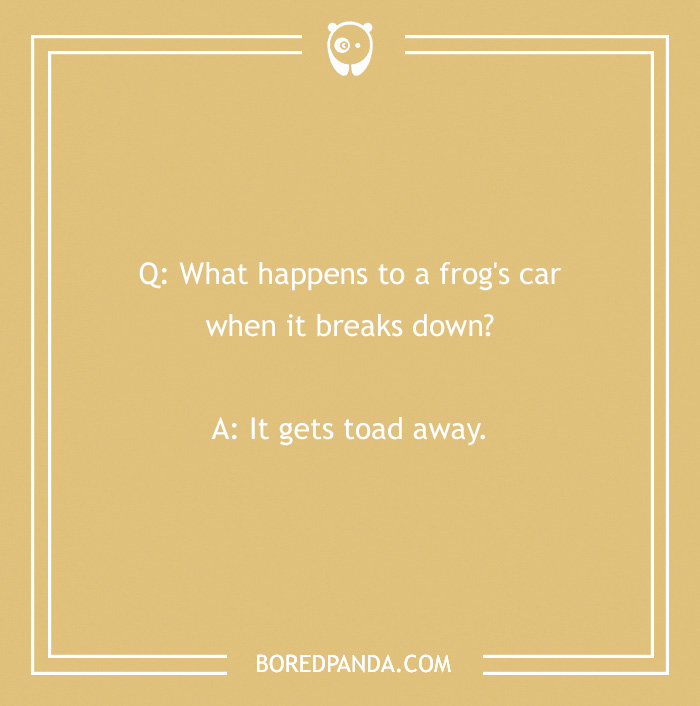 Text joke about a frog's car breaking down. Clean jokes can bring laughter with this pun about being "toad away."