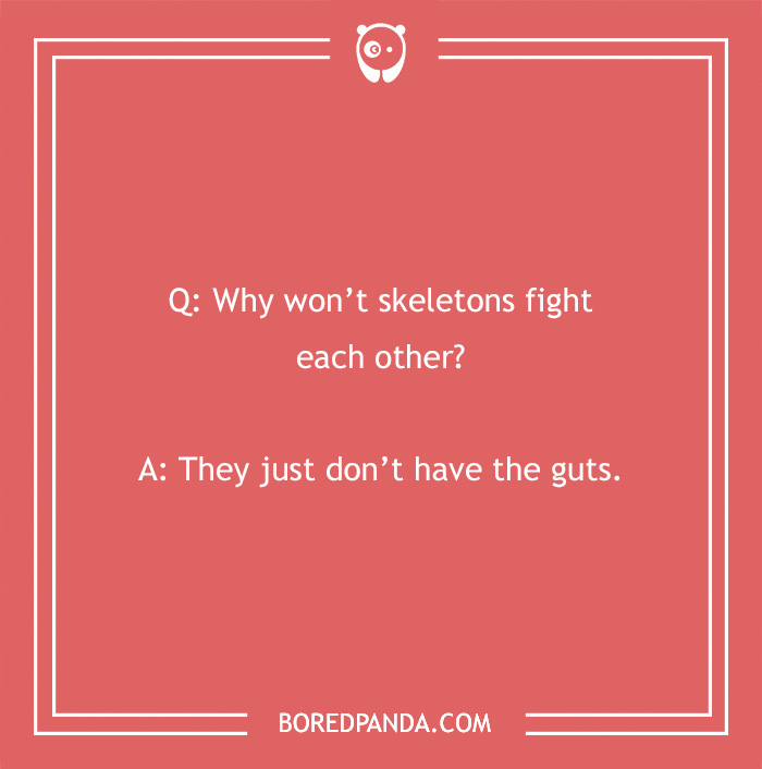 Red background with a clean joke: "Why won't skeletons fight? They just don't have the guts."