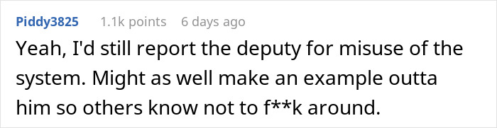 Deputy Sheriff Abuses Authority To Appease His Entitled Mom, Messes With The Wrong Person Deputy Sheriff Abuses Authority To Appease His Entitled Mom, Messes With The Wrong Person
