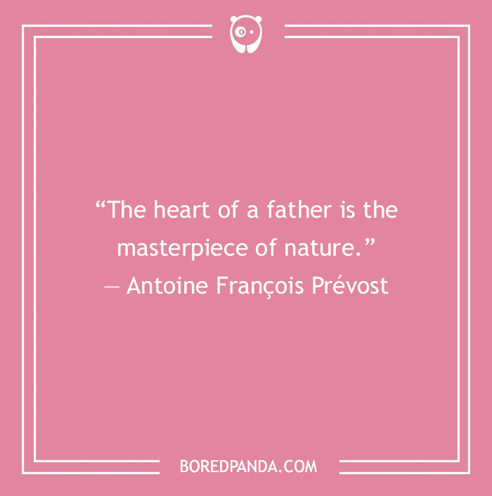 Dad Quote by Antoine François Prévost