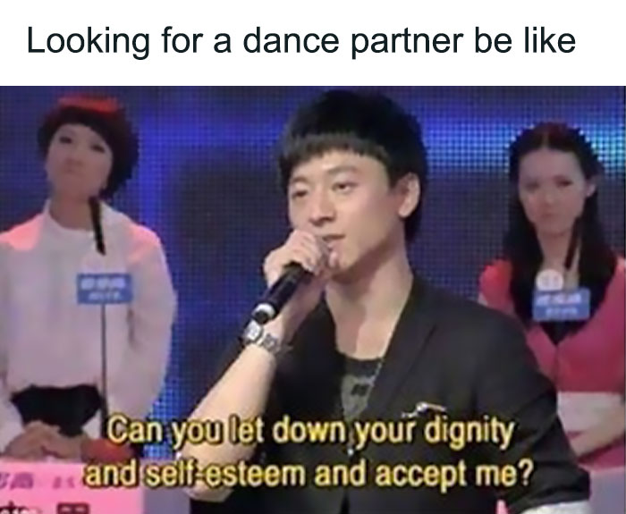 Meme of a man on stage humorously asking for a dance partner to lower their dignity and self-esteem.