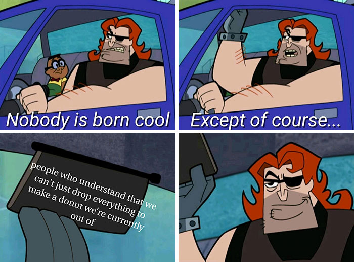 [meme] Sorry Ma'am, We're Out Of The Chocolate Frosted