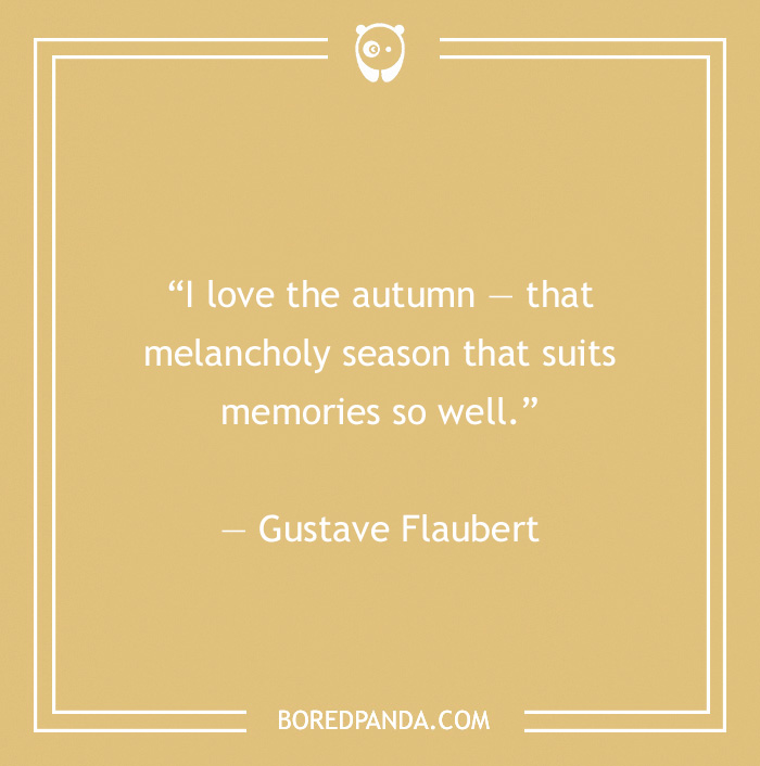 Gustave Flaubert quote on Fall being melancholy season