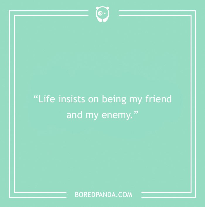 Frida Kahlo quote on life, reflecting struggle and insight, featured in art and love inspiration from quotes collection. - 22