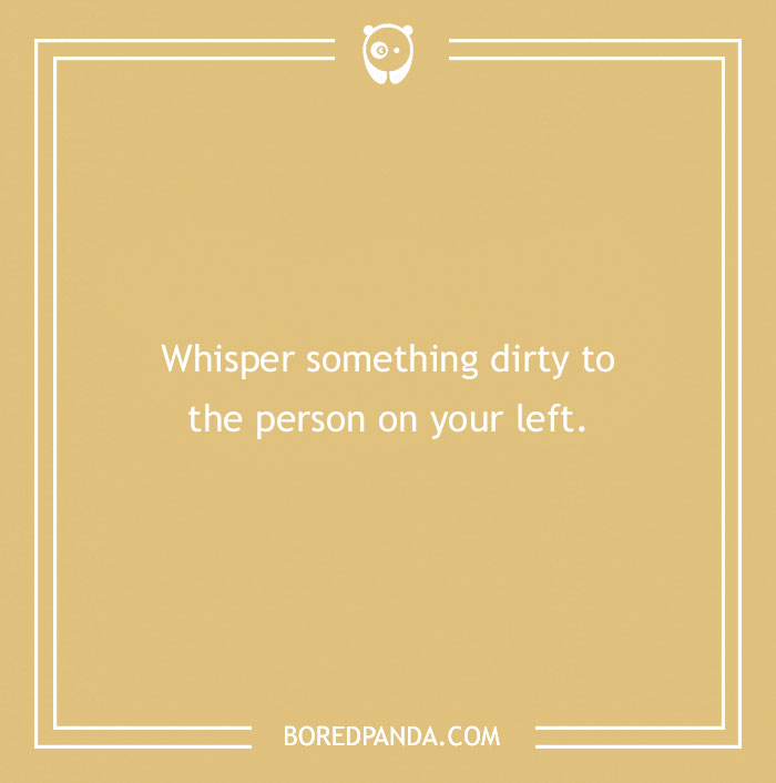 Text on card offering a funny dare: whisper something dirty to the person on your left.