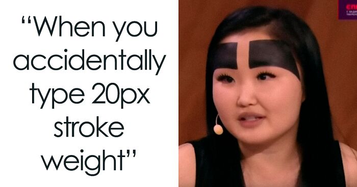 “Designers Humor”: 50 Tearfully Funny Memes That Graphic Designers May Relate To (New Pics)