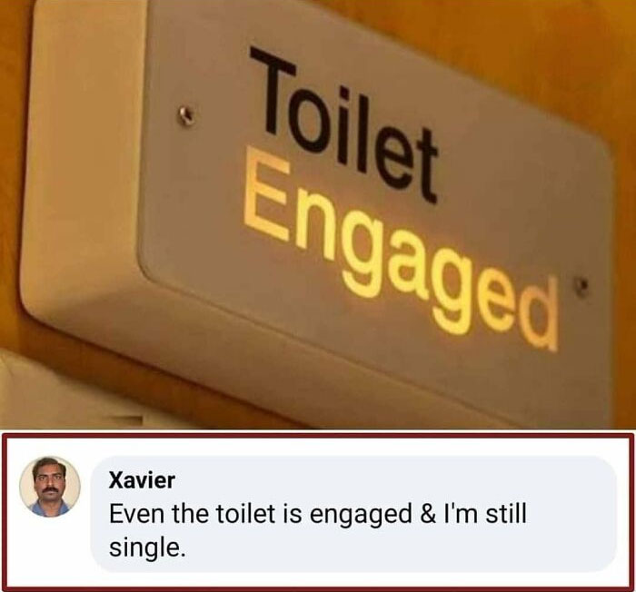 Toilet engaged sign with Xavier's funny reply about being single.