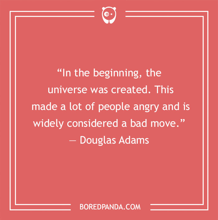 Douglas Adams quote on universe creation showing writers' wit.