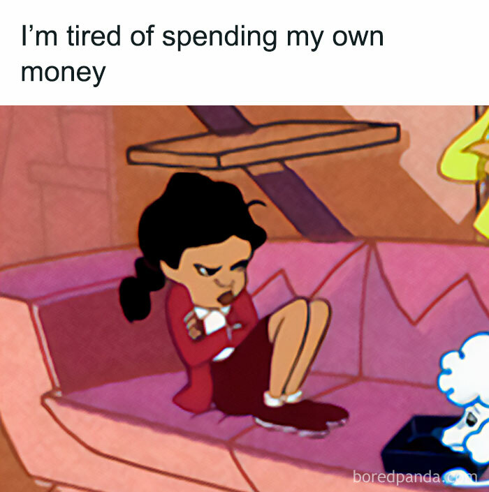 Cartoon woman sitting on a couch looking upset, with the text "I'm tired of spending my own money" above her.