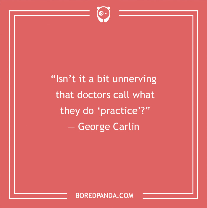 George Carlin quote about doctors