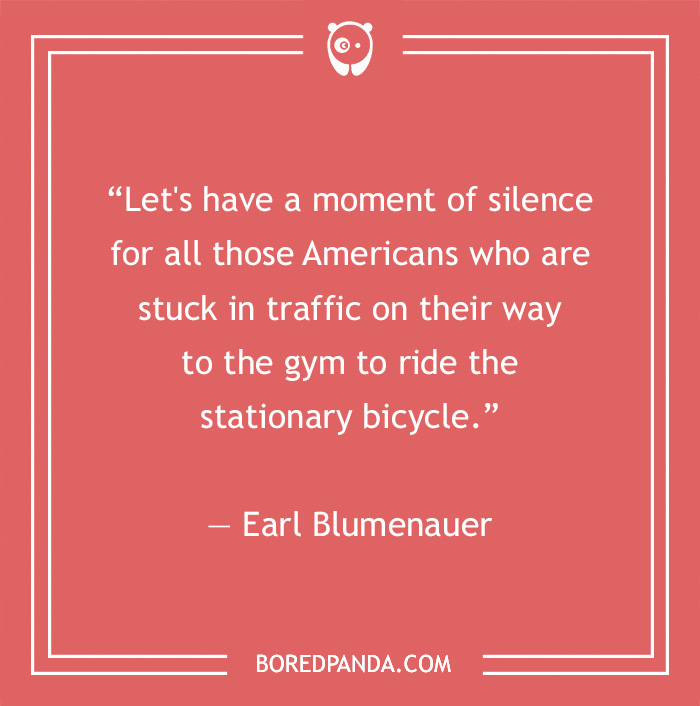 Earl Blumenauer quote on going to the gym - 1