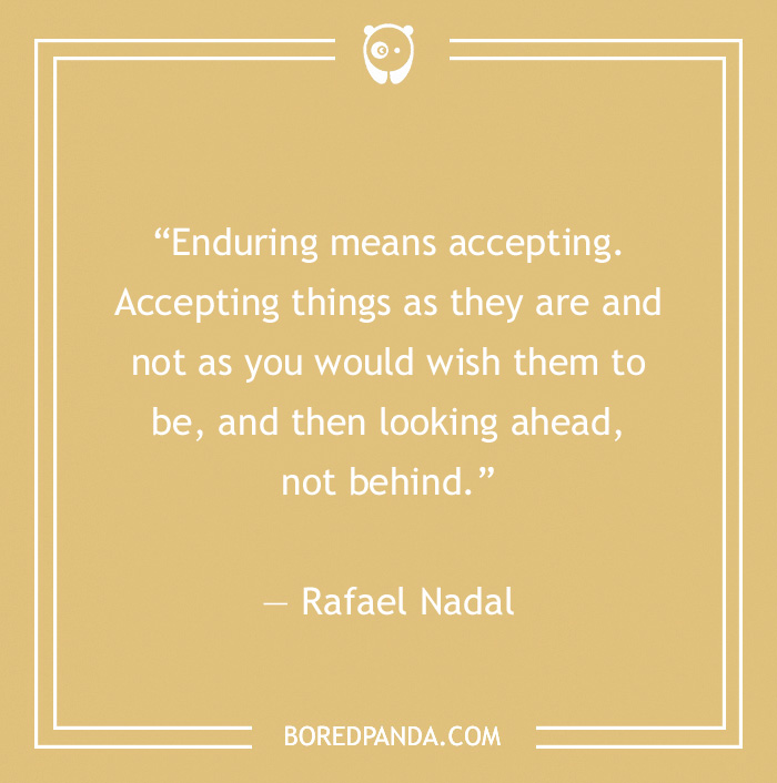 Rafael Nadal quote on enduring - 19