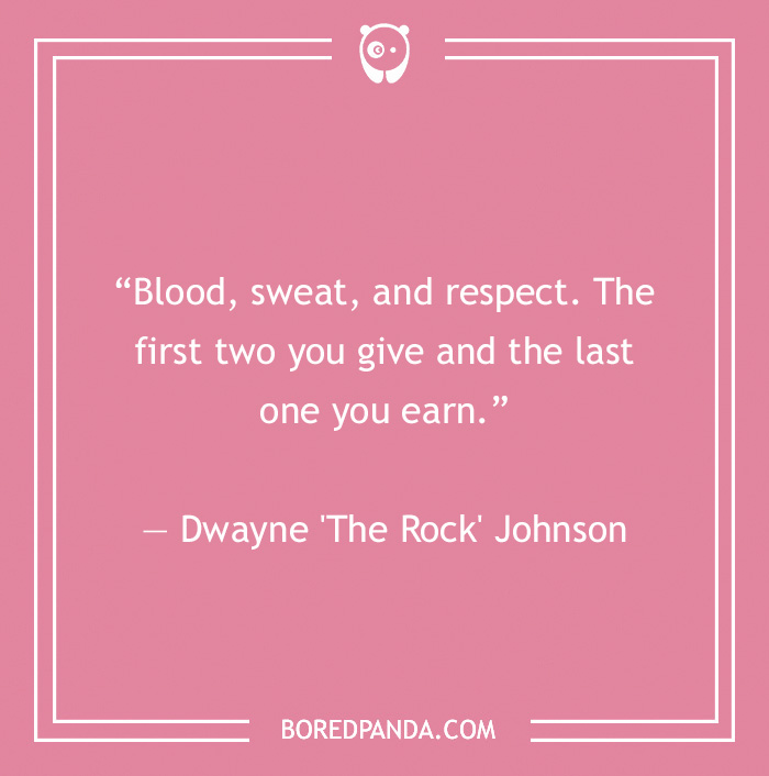 Dwayne 'The Rock' Johnson quote on respect  - 23