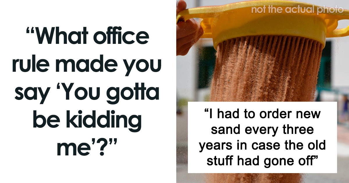 29 Weird Office Rules That Made People Say ‘You Gotta Be Kidding Me’